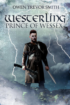 Westerling: Prince of Wessex by Owen Trevor Smith 9780473669041