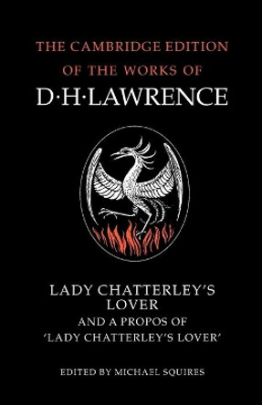 Lady Chatterley's Lover and A Propos of 'Lady Chatterley's Lover' by D. H. Lawrence 9780521007177
