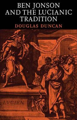 Ben Jonson and the Lucianic Tradition by Douglas Duncan 9780521129190