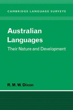 Australian Languages: Their Nature and Development by R. M. W. Dixon 9780521046046