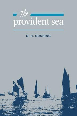 The Provident Sea by D. H. Cushing 9780521062077