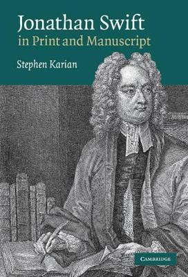 Jonathan Swift in Print and Manuscript by Stephen E. Karian 9780521198042
