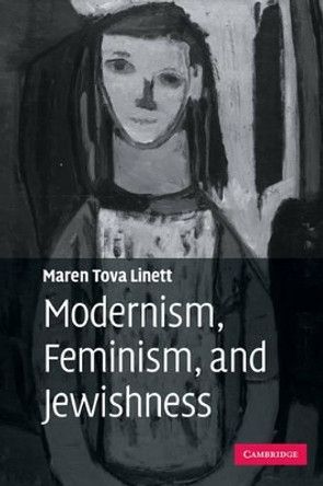 Modernism, Feminism, and Jewishness by Maren Tova Linett 9780521184274