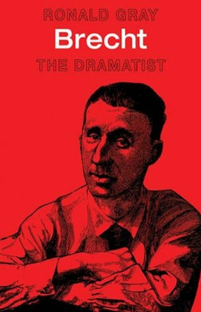 Brecht: The Dramatist by Ronald Gray 9780521290036