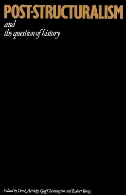 Post-Structuralism and the Question of History by Derek Attridge 9780521367806