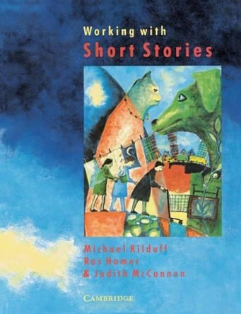 Working with Short Stories by Michael Kilduff 9780521377959