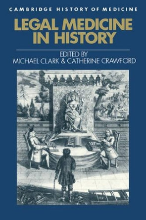Legal Medicine in History by Michael Clark 9780521395144