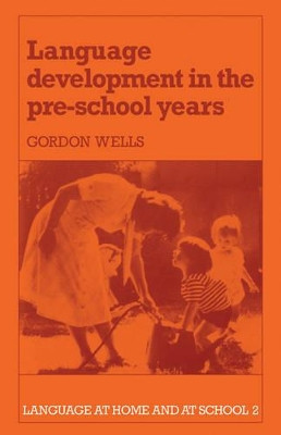 Language Development in the Pre-School Years by Gordon Wells 9780521319058