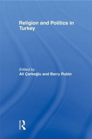 Religion and Politics in Turkey by Barry Rubin