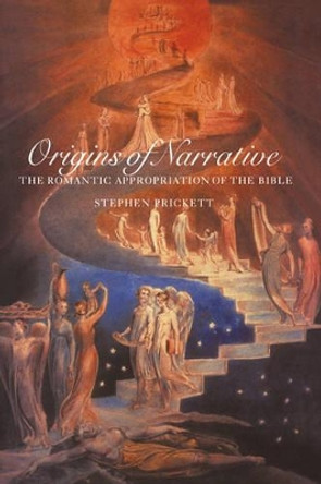 Origins of Narrative: The Romantic Appropriation of the Bible by Stephen Prickett 9780521445436