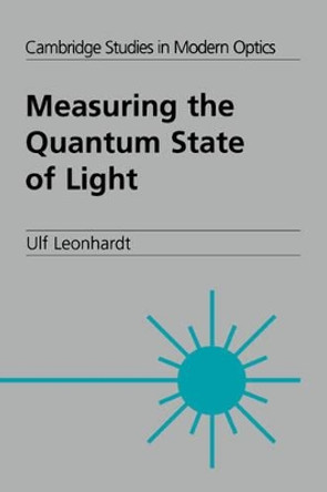 Measuring the Quantum State of Light by Ulf Leonhardt 9780521497305