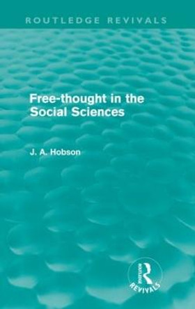 Free-Thought in the Social Sciences by J. A. Hobson