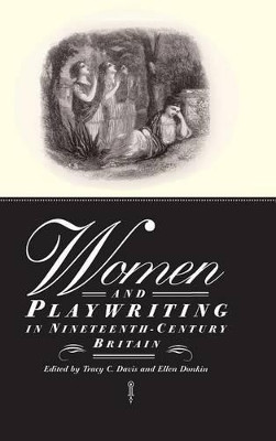 Women and Playwriting in Nineteenth-Century Britain by Tracy C. Davis 9780521574136