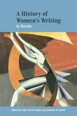 A History of Women's Writing in Russia by Adele Marie Barker 9780521576109