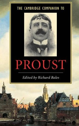 The Cambridge Companion to Proust by Richard Bales 9780521660198