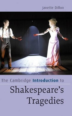 The Cambridge Introduction to Shakespeare's Tragedies by Janette Dillon 9780521858175