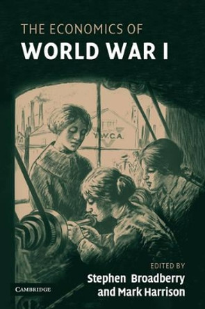 The Economics of World War I by Mark Harrison 9780521852128