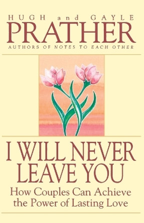 I Will Never Leave You by Gayle Prather 9780553375312