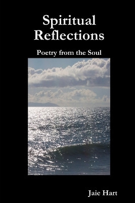 Spiritual Reflections by Jaie Hart 9780557200238