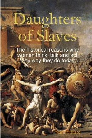 Daughters of Slaves by Frank Hilliard 9780557021055