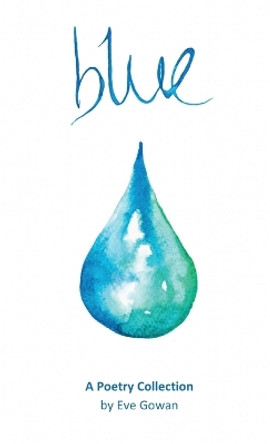 Blue by Eve V Gowan 9780645819601