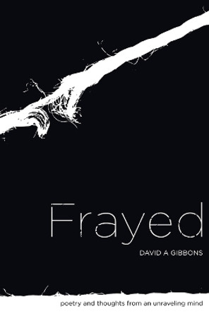 Frayed by David Gibbons 9780692043004