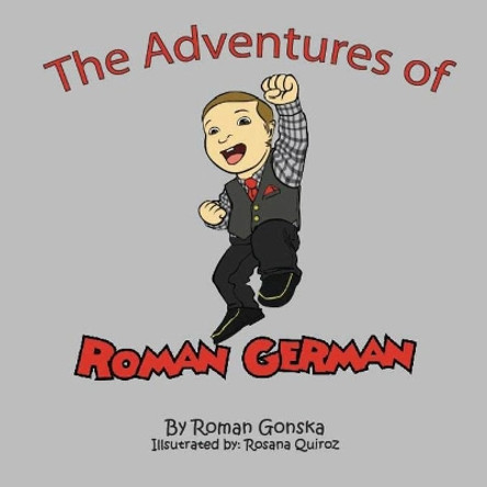 The Adventures of Roman German Roman Gonska 9780578325514