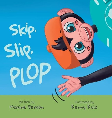 Skip, slip, Plop by Maxine Ferron 9780578327396