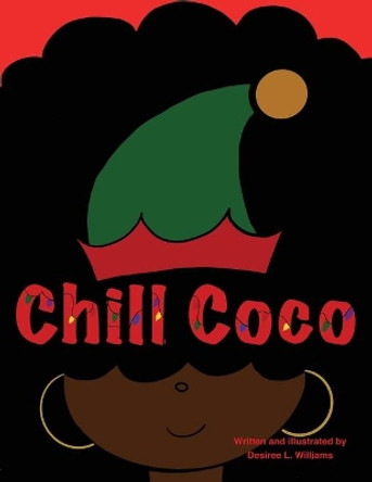 Chill Coco by Desiree L Williams 9780578336954 Chill Coco by Desiree L Williams 9780578336954