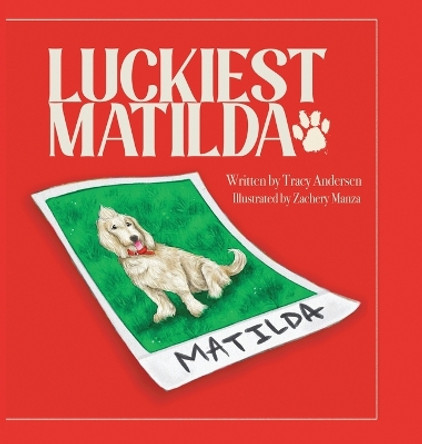 Luckiest Matilda by Tracy Andersen 9780578308128