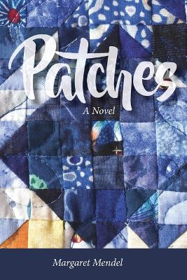 Patches by Margaret Mendel 9780578287706