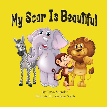 My Scar is Beautiful by Caryn Shender 9780578353548