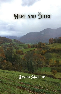 Here and There by Sascha Masetto 9780578384672