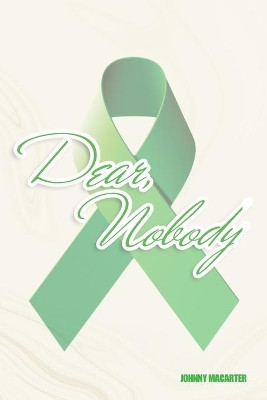 Dear, Nobody by Johnny Macarter 9780578391434
