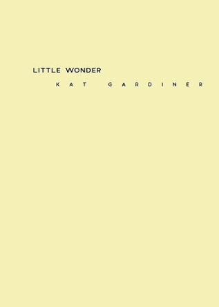 Little Wonder by Kat Gardiner 9780578428581 Little Wonder by Kat Gardiner 9780578428581