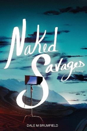 Naked Savages by Dale M Brumfield 9780578440552