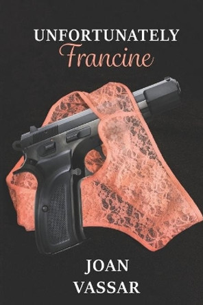 Unfortunately Francine by Joan Vassar 9780578504001