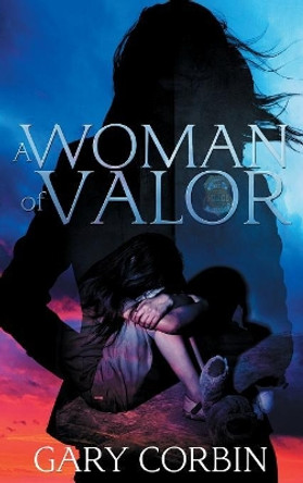 A Woman of Valor by Gary Corbin 9780578512549