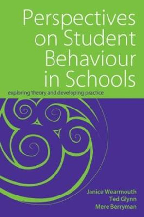 Perspectives  on Student Behaviour in Schools: Exploring Theory and Developing Practice by Mere Berryman