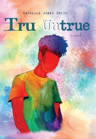 Tru Untrue by Rachelle Jones Smith 9780578625447