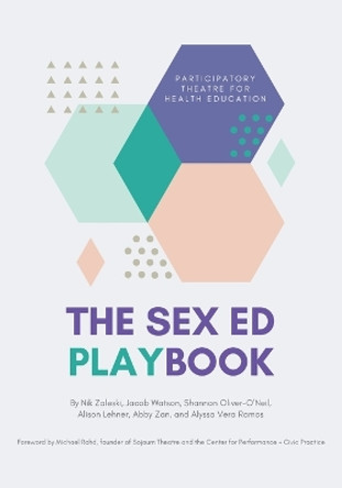 The Sex Ed Playbook: Participatory Theatre for Health Education by Jacob Watson 9780578664903
