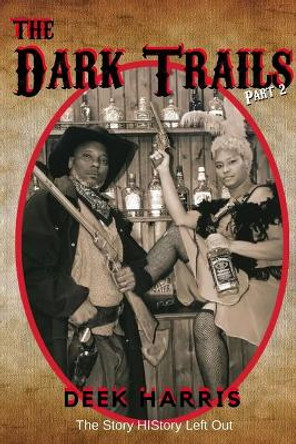 The Dark Trails part 2 by Deek Harris 9780578700298