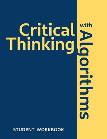 Critical Thinking With Algorithms: Student Workbook by Mark S Palmer 9780578726359