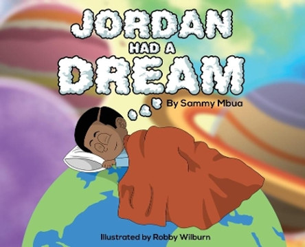 Jordan Had A Dream by Sammy Mbua 9780578746128