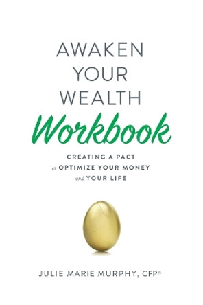 Awaken Your Wealth Workbook by Julie Marie Murphy 9780578769332