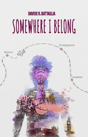 Somewhere I Belong by Davide R Battaglia 9780578793016