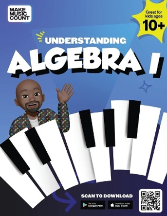 Make Music Count: Understanding Algebra 1 by Marcus Blackwell 9780578813615