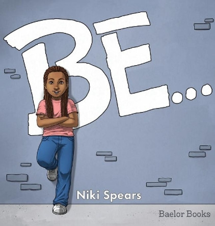 Be... by Niki Spears 9780578905198