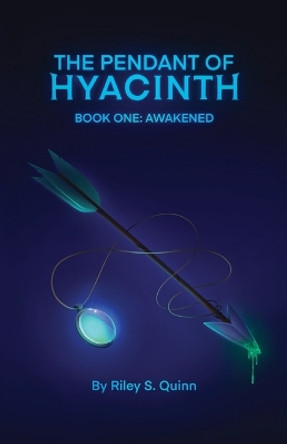 The Pendant of Hyacinth by Riley S Quinn 9780578931029