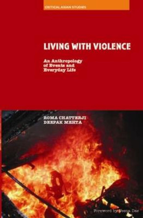 Living With Violence: An Anthropology of Events and Everyday Life by Roma Chatterji